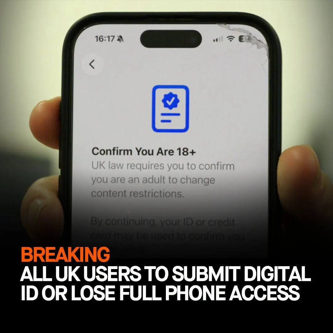A hand holding a smartphone displaying an age verification screen with text that reads "Confirm You Are 18+ UK law requires you to confirm you are an adult to change content restrictions," with a bold news banner across the bottom reading "BREAKING: ALL UK USERS TO SUBMIT DIGITAL ID OR LOSE FULL PHONE ACCESS."