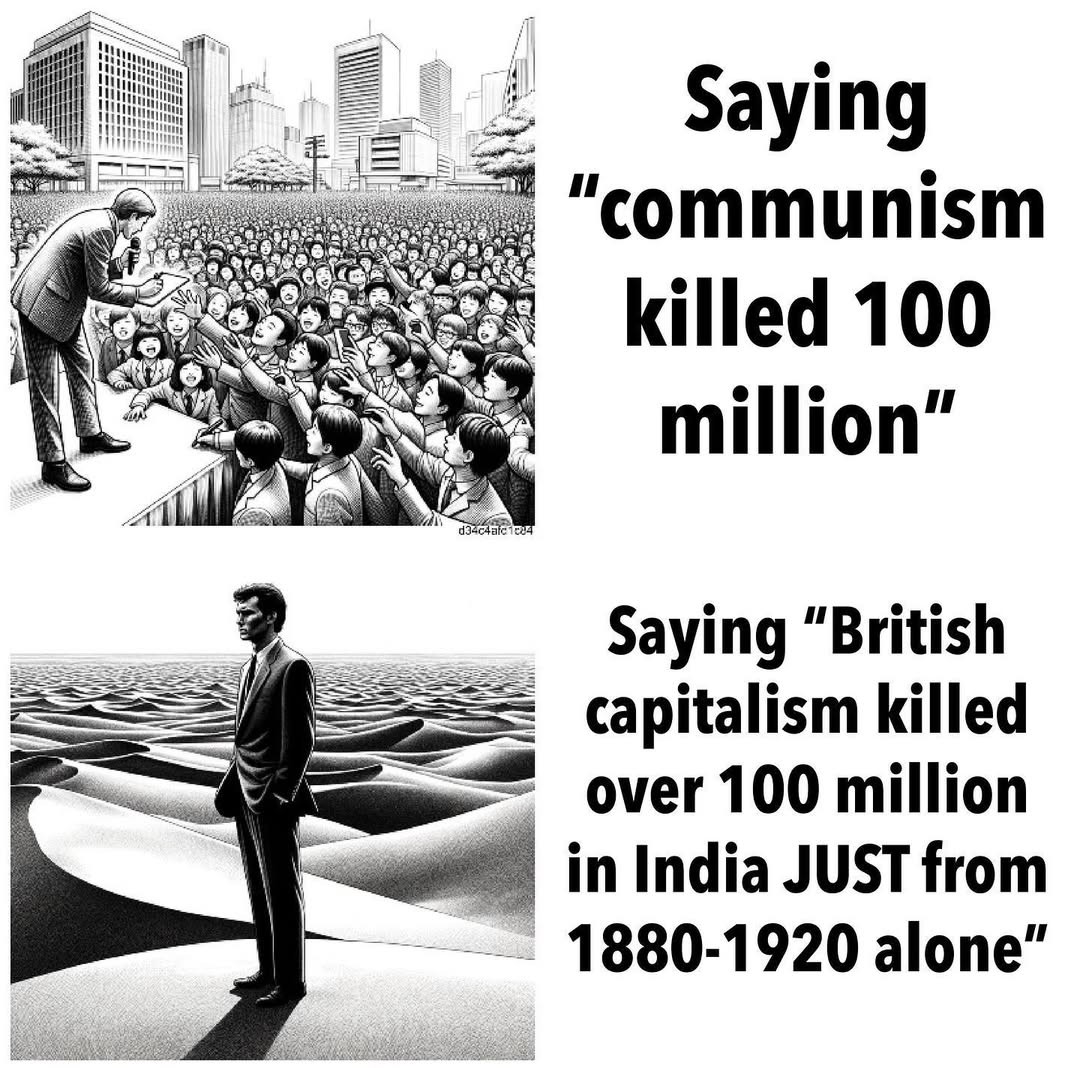 A two-panel meme comparing political narratives: the top shows a crowd cheering, captioned "Saying 'communism killed 100 million'", and the bottom shows a lone figure in a desolate landscape, captioned "Saying 'British capitalism killed over 100 million in India JUST from 1880-1920 alone'".