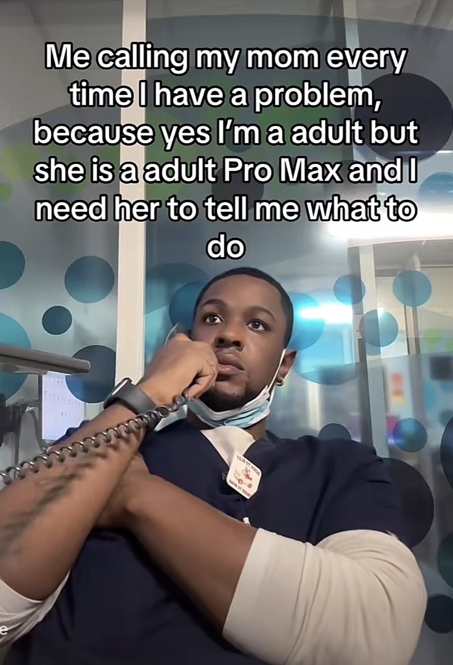 A person on the phone with the caption “Me calling my mom every time I have a problem, because yes I'm a adult but she is a adult Pro Max and I need her to tell me what to do”