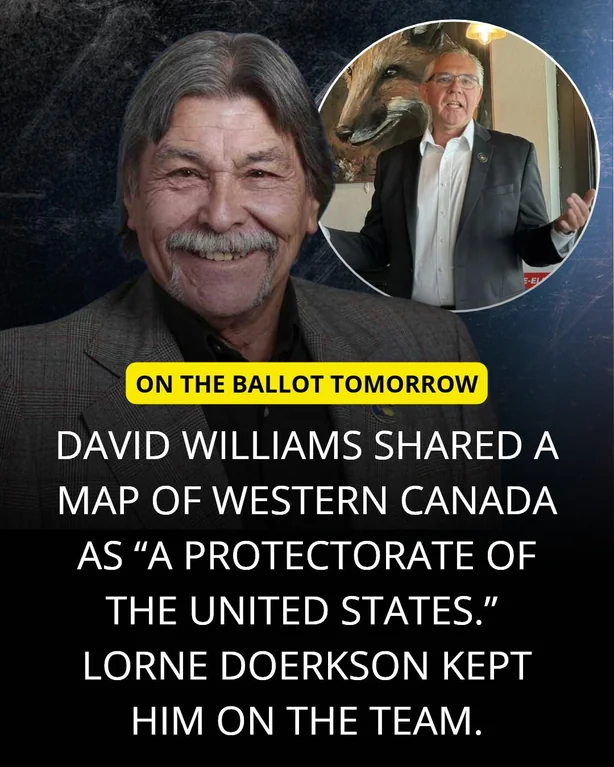 DAVID WILLIAMS SHARED A MAP OF WESTERN CANADA AS "A PROTECTORATE OF THE UNITED STATES." LORNE DOERKSON KEPT HIM ON THE TEAM.