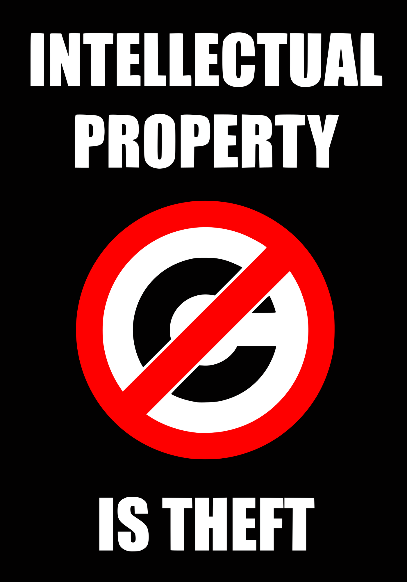 Text: "INTELLECTUAL PROPERTY IS THEFT," with a red circle-slash symbol over a copyright symbol.