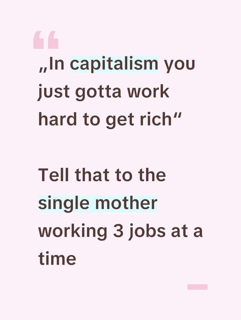 In capitalism you get brutally fucked up the ass by rich ppl