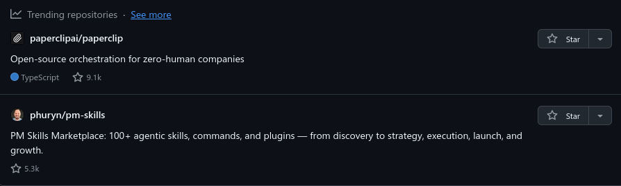 Both trending repositories in Github are related to "agentic companies", one of them being an orchestration for "zero-human companies", the other being some kind of generic marketplace for agentic skills, whatever that means
