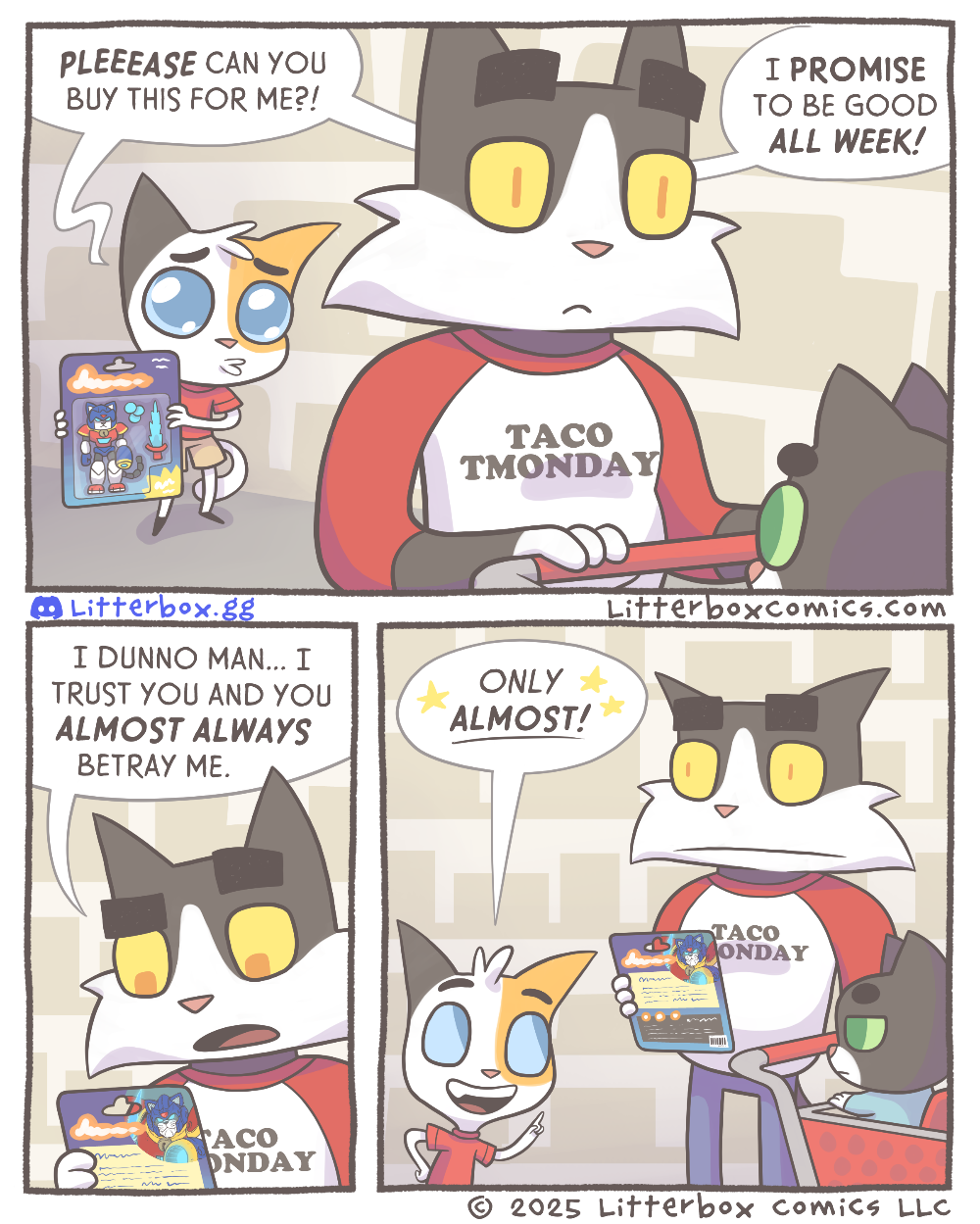 Panel 1: At a store. Son: Please can you buy this for me? I promise to be good all week! Panel 2: Dad: I don't know man... I trust you and you almost always betray me. Panel 3: Son: Only almost!