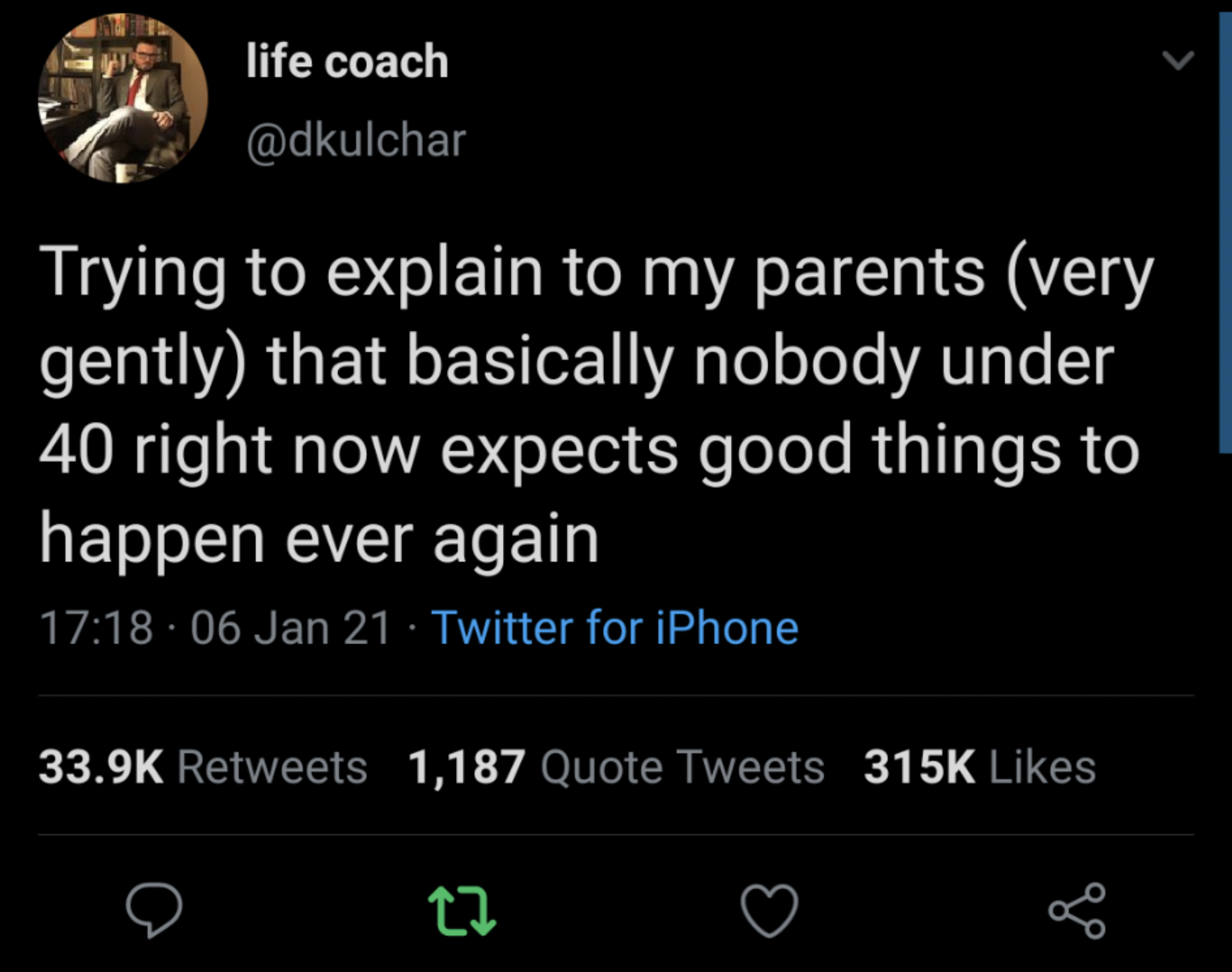 Trying to explain to my parents (very gently) that basically nobody under 40 right now expects good things to happen ever again