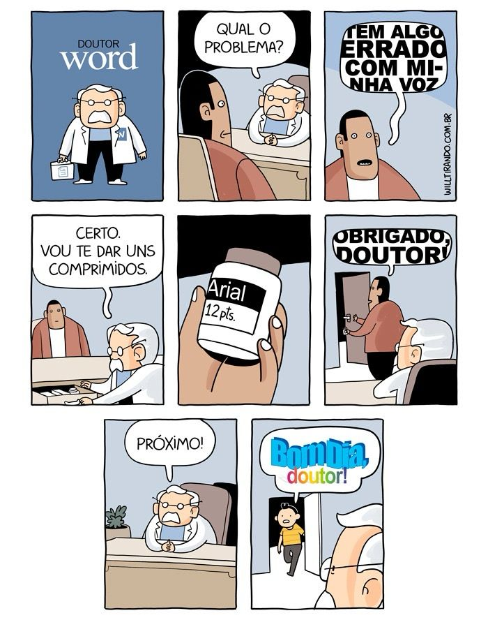 (panel 1) "Doutor word" (panel 2) Doctor (seated, facing patient): "Qual o problema?" (panel 3) Patient (seated) (in large font): "TEM ALGO ERRANDO COM MINHA VOZ" (panel 4) Doctor (reaching into drawer): "Certo. Vou te dar uns comprimidos." (panel 5) Doctor holding pill bottle labeled "Arial 12 pts." (panel 6) Patient (leaving) (in large font): "OBRIGADO, DOUTOR!" (panel 7) Doctor (seated): "Próximo!" (panel 8) Second patient (entering): "Bom Dia (in large, blue, wavy word art), doutor! (in rainbow gradient word art)"